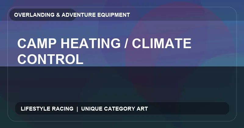 Camp Heating / Climate Control